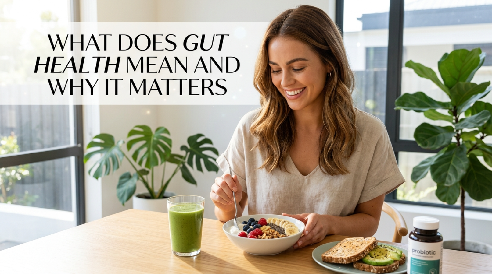 What Does Gut Health Mean and Why It Matters