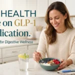 Gut Health While on GLP-1 Medication