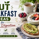 Gut Breakfast Ideas for Better Digestion