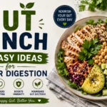 Gut Lunch: 15 Easy Ideas for Better Digestion