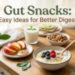 Gut Snacks: 20 Easy Ideas for Better Digestion