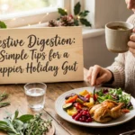 Festive Digestion: Simple Tips for a Happier Holiday Gut